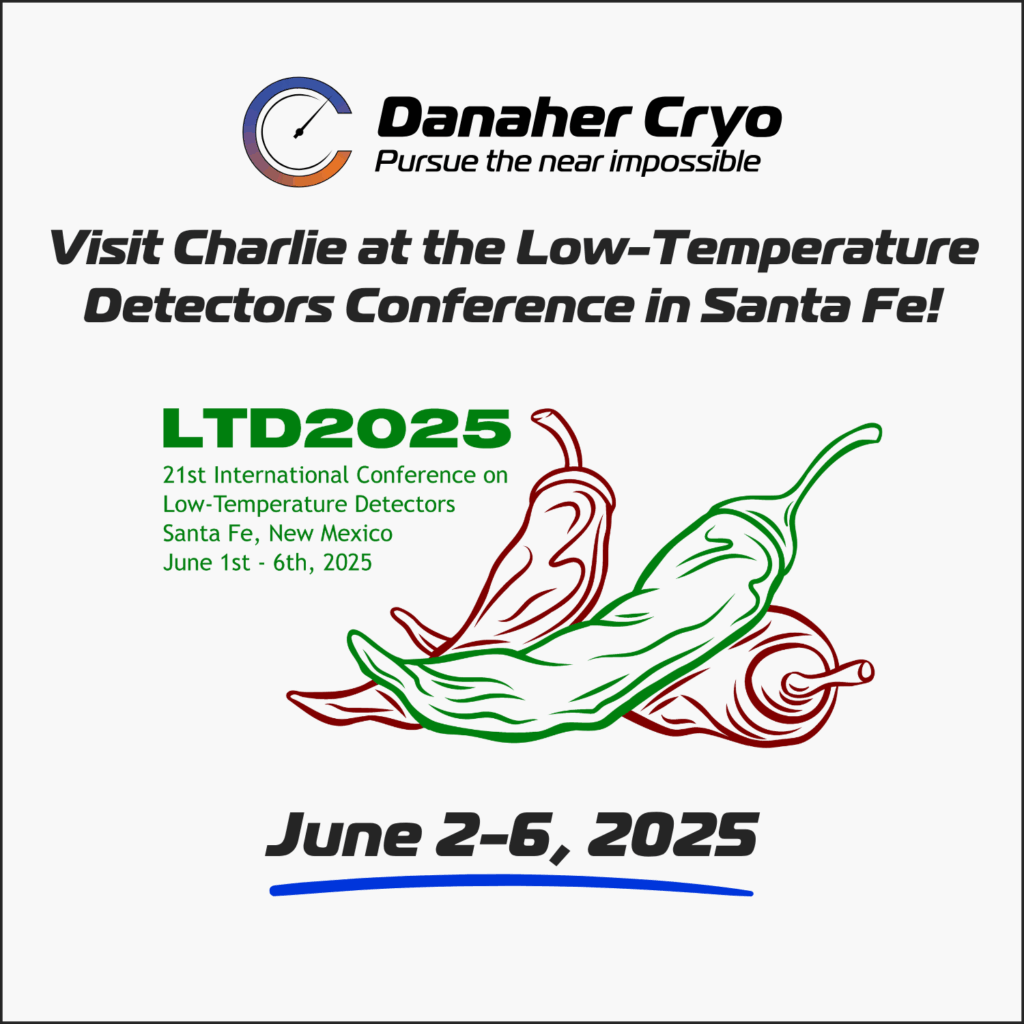 A promotional graphic for danaher cryo at ltd2025, the 21st international conference on low-temperature detectors in santa fe, new mexico, from june 1st to 6th, 2025. At the top, the danaher cryo logo with the tagline "pursue the near impossible" is in black and blue. Below, in large black text, it reads, "visit charlie at the low-temperature detectors conference in santa fe! " on the left, "ltd2025" is in bold green, with event details in smaller black font. An illustration of two chili peppers, one green and one red, is on the right. At the bottom, a blue banner displays "june 2-6, 2025" in white.