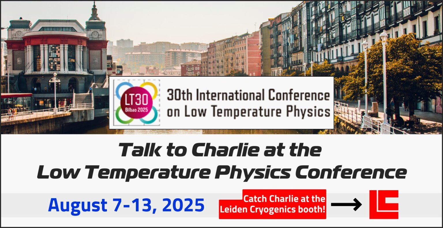 A promotional image for the 30th International Conference on Low Temperature Physics (LT30 Bilbao 2025), featuring a scenic view of a river in Bilbao, Spain, with a historic building and colorful waterfront buildings. The event is scheduled for August 7-13, 2025. Text invites attendees to "Talk to Charlie at the Low Temperature Physics Conference" and notes to "Catch Charlie at the Leiden Cryogenics booth!" with an arrow pointing to the Leiden Cryogenics logo.